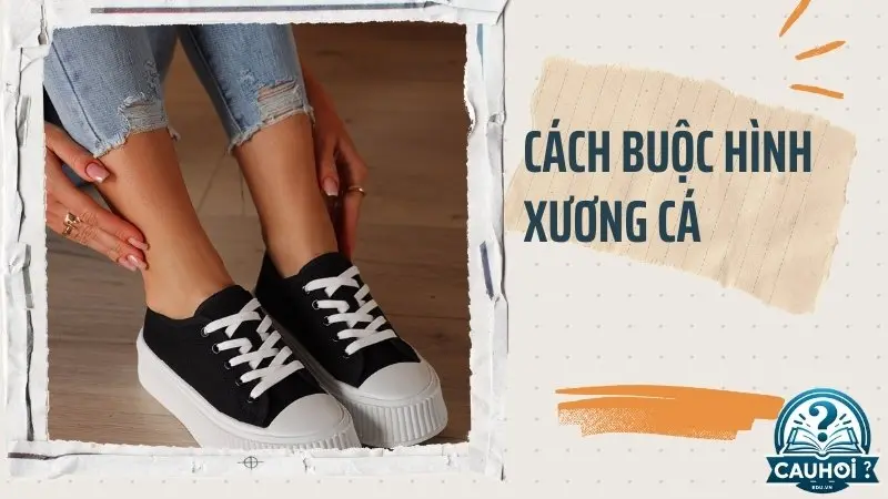 Cách thắt dây giày sneaker hình xương cá