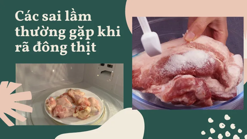 Các sai lầm thường gặp khi rã đông thịt