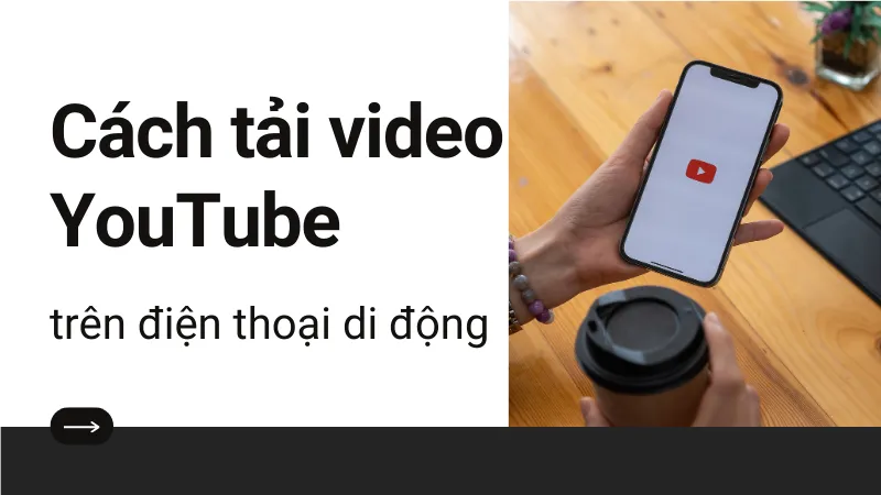 Cách tải video YouTube trên điện thoại di động