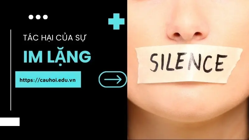 Tác hại của sự im lặng - Khi im lặng trở thành thảm họa