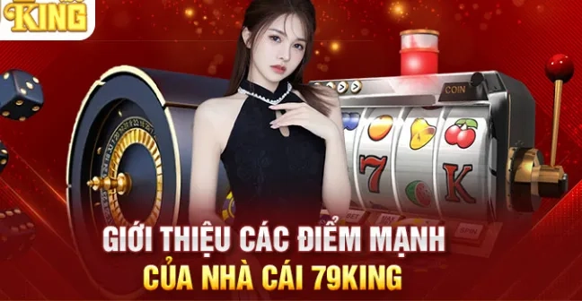 Cách Tận Dụng Tối Đa Các Khuyến Mãi Tại Nhà Cái 79king