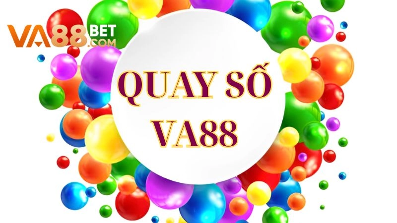 Điểm nổi bật của sảnh quay số VA88