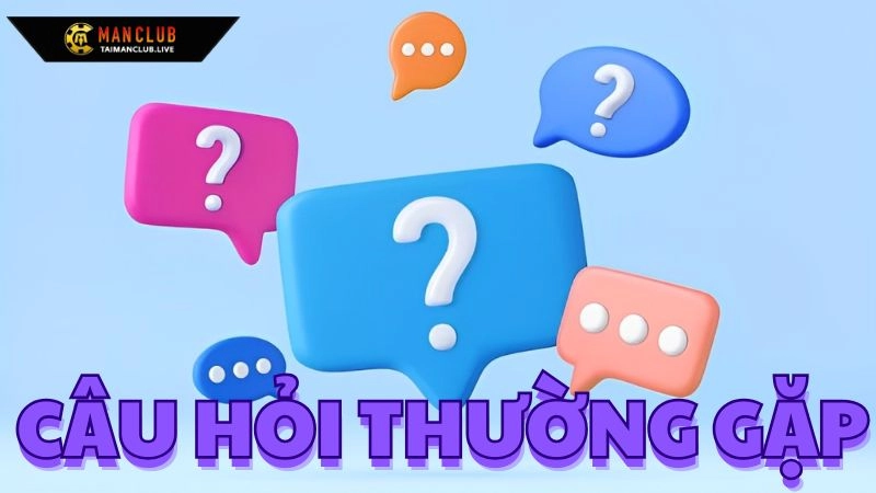 FAQ – Những câu hỏi thường gặp khi đăng nhập Manclub