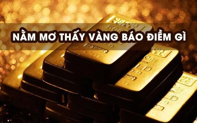 Ý nghĩa chung của giấc mơ thấy vàng