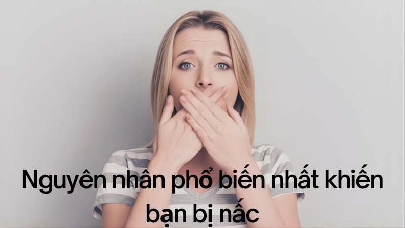 Nguyên nhân phổ biến nhất khiến bạn bị nấc