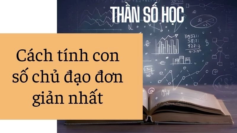 Cách tính con số chủ đạo đơn giản nhất