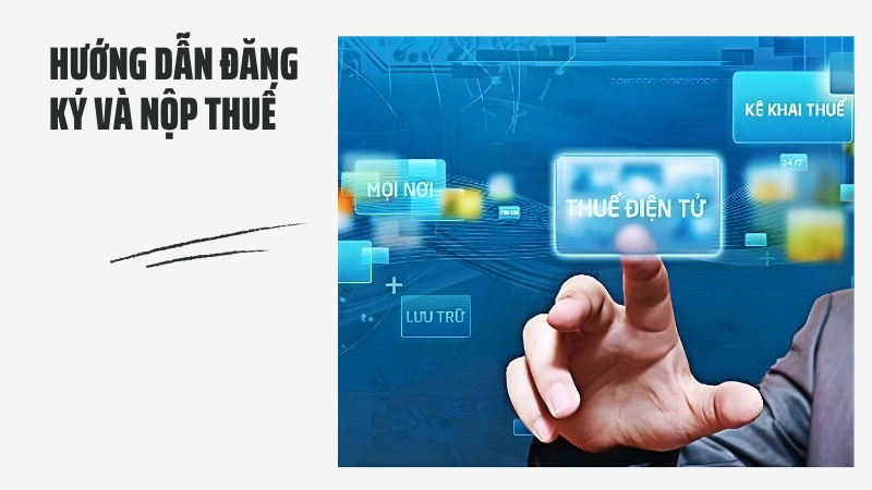 Các bước đăng ký và nộp thuế trực tuyến 