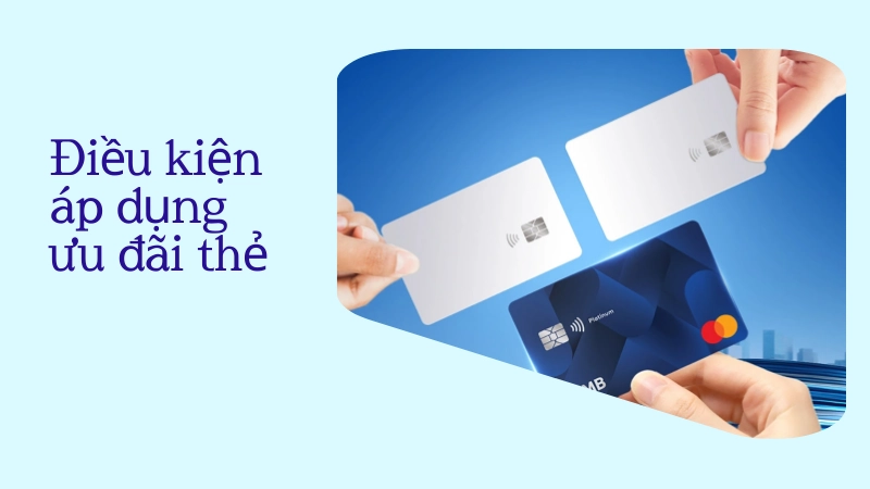 Điều kiện nhận ưu đãi khủng khi mở thẻ