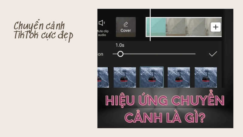 Hiệu ứng chuyển cảnh cực hot cho tiktoker