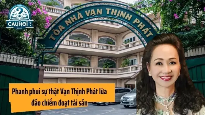 Phanh phui sự thật Vạn Thịnh Phát lừa đảo chiếm đoạt tài sản như thế nào