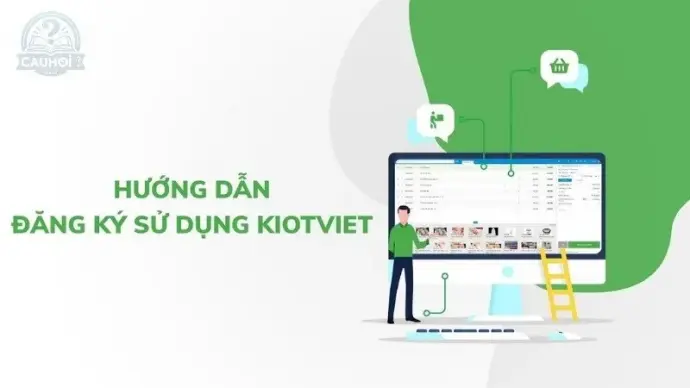 Hướng dẫn sử dụng kiotviet chi tiết nhất cho doanh nghiệp của bạn