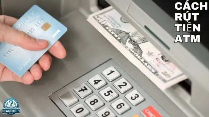 Cách rút tiền ATM cho người không biết