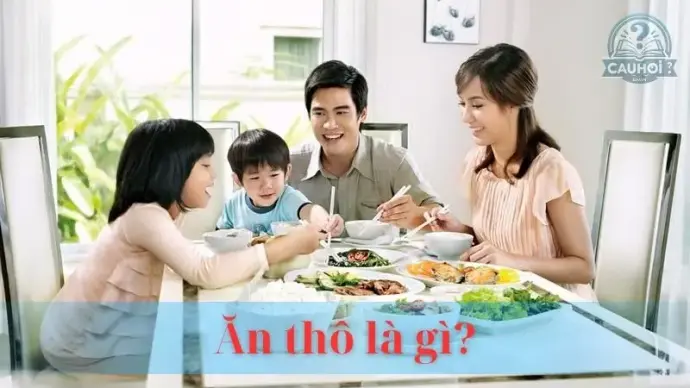 Ăn thô là gì? Nguyên tắc, lợi ích và cách áp dụng ăn thô