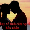 100+ Câu Nói Hay Về Tình Nghĩa Vợ Chồng và Hạnh Phúc Gia Đình