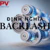 Backlash là gì? Nguyên nhân, tác động và cách giảm thiểu hiệu quả