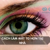 Bí quyết làm mắt to hơn tự nhiên hiệu quả tại nhà