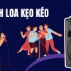 Hướng dẫn chỉnh loa kẹo kéo hát hay, chuẩn âm thanh 2026