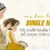 Những Câu Nói Hay Về Mẹ Đơn Thân Truyền Cảm Hứng Mạnh Mẽ