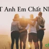 Những Câu Nói Hay Về Tình Anh Em Xã Hội Sâu Sắc Nhất