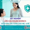 Xét nghiệm GBS như thế nào và ý nghĩa cho mẹ bầu