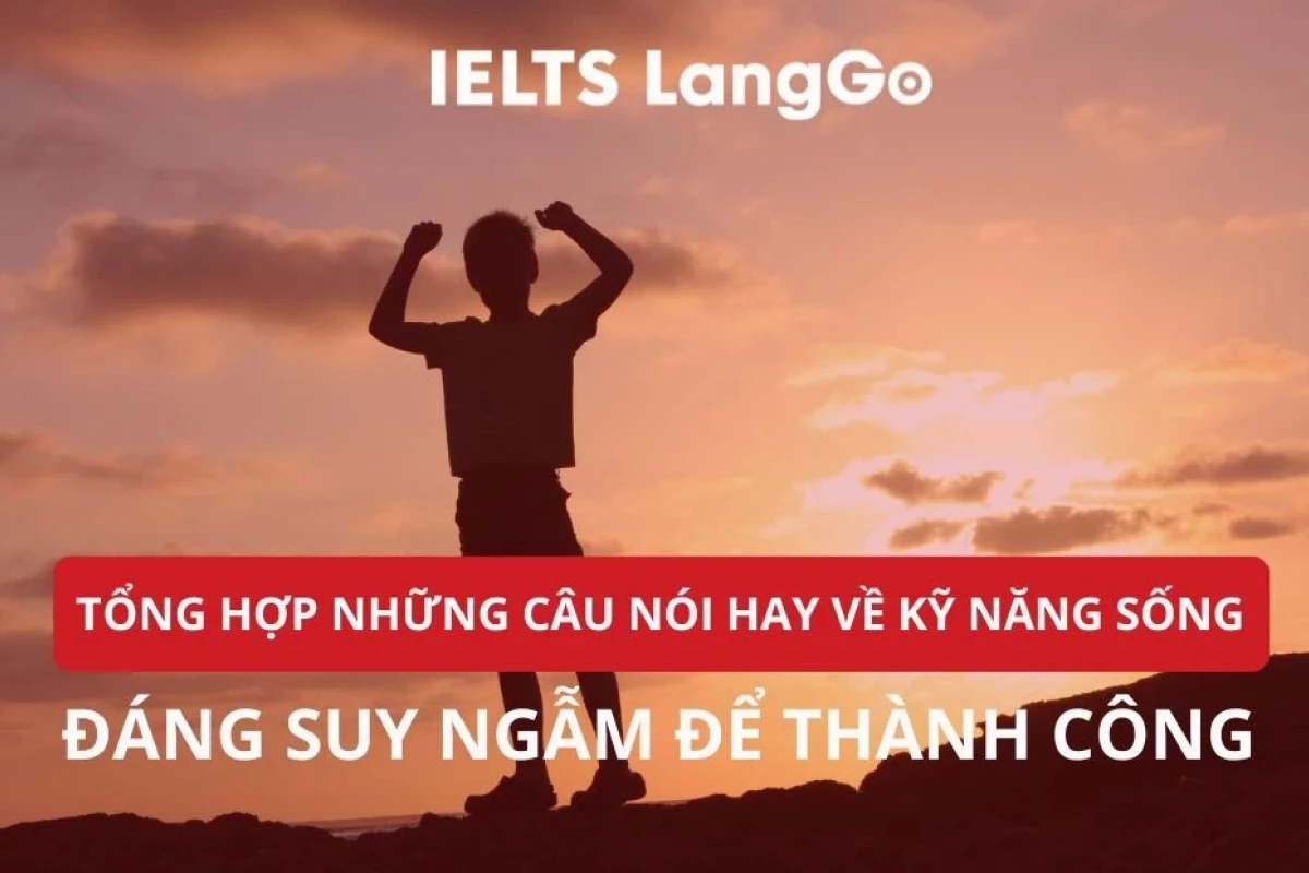 Những Câu Nói Hay Về Kỹ Năng Sống Nuôi Dưỡng Tâm Hồn Và Trí Tuệ
