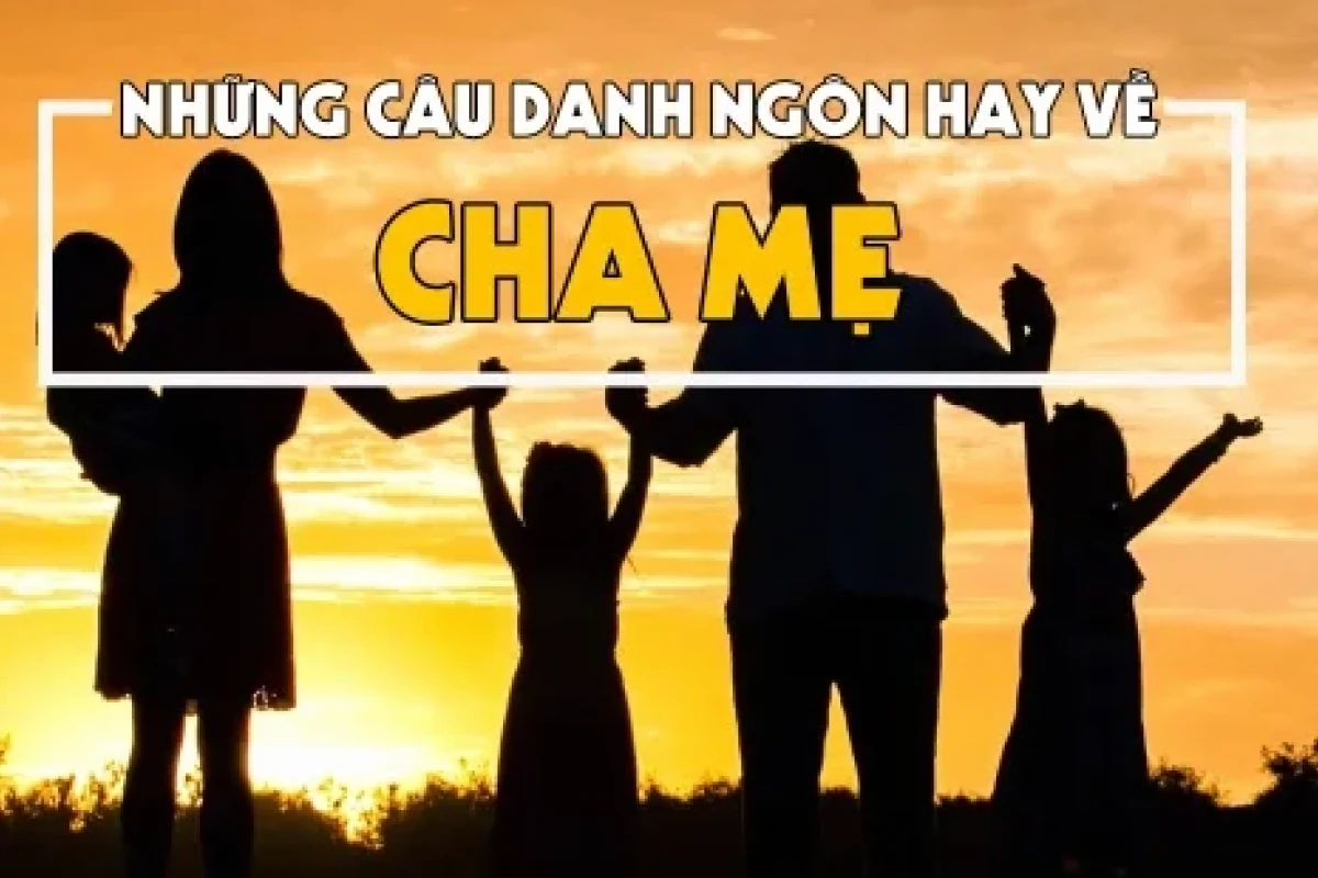 Những Câu Nói Hay Về Lòng Hiếu Thảo: Tôn Vinh Công Ơn Cha Mẹ