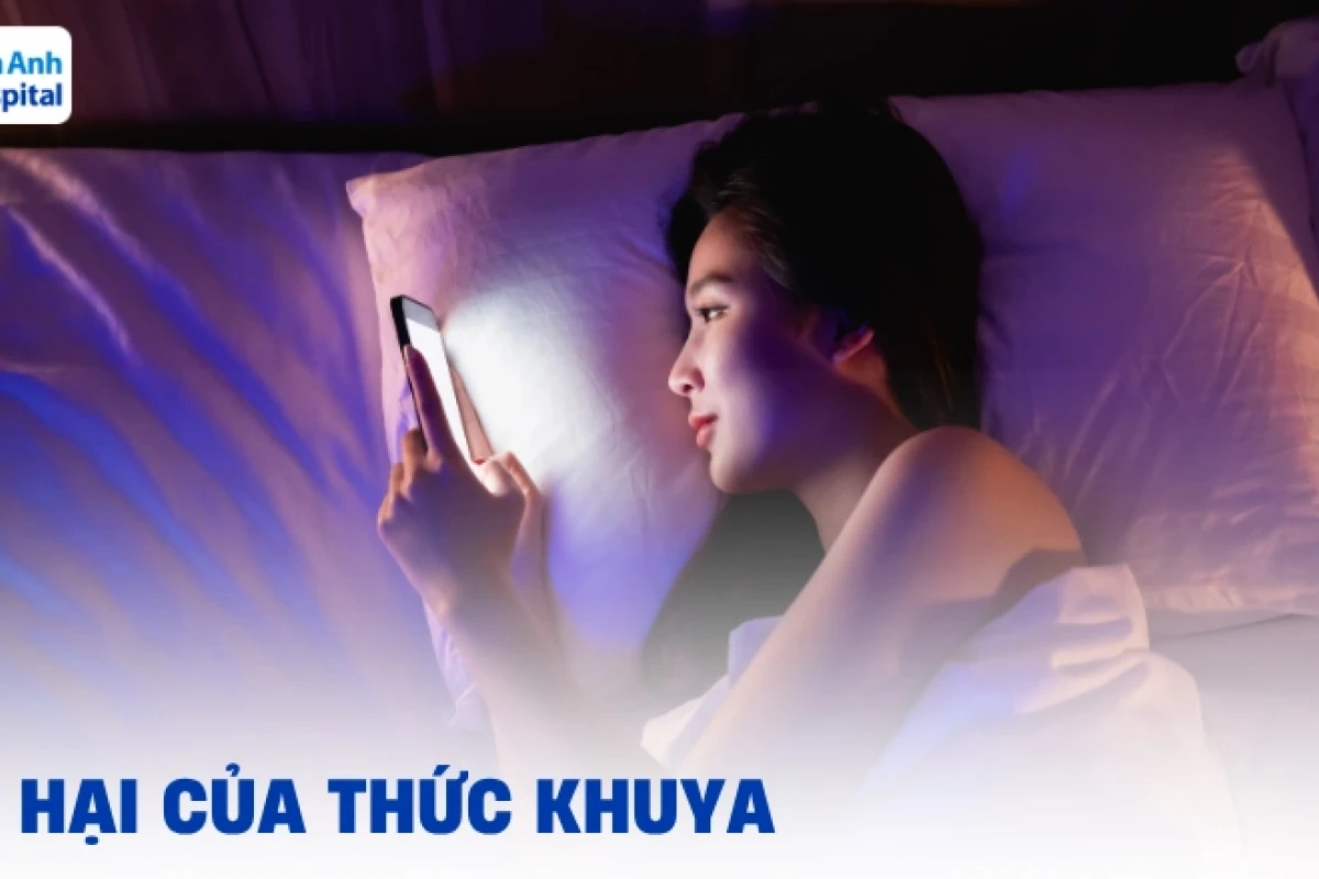 Tác hại khôn lường của việc thức khuya đối với sức khỏe