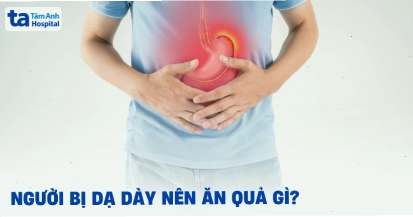 Bị dạ dày nên ăn quả gì để giảm đau