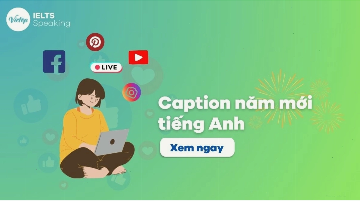 Caption năm mới tiếng Anh làm nguồn tham khảo cách viết ngắn gọn