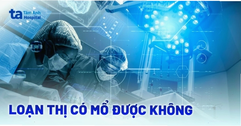 Mắt bị loạn thị có mổ được không