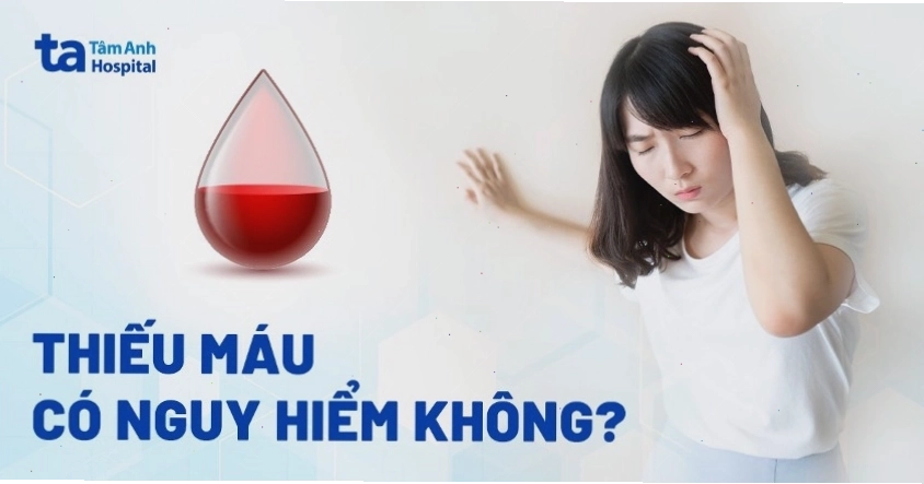 Mối nguy hiểm tiềm ẩn của bệnh thiếu máu