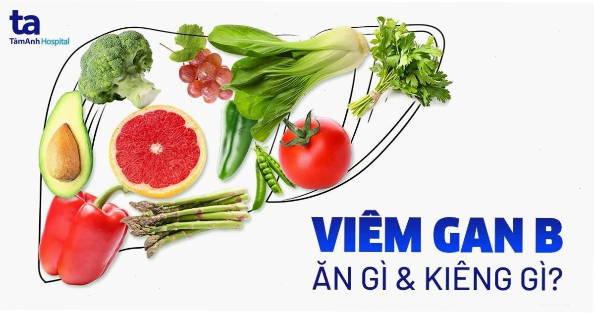 Người bị viêm gan B nên ăn gì và kiêng gì