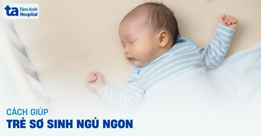 Nhiều cách giúp trẻ sơ sinh ngủ ngon và sâu giấc hơn