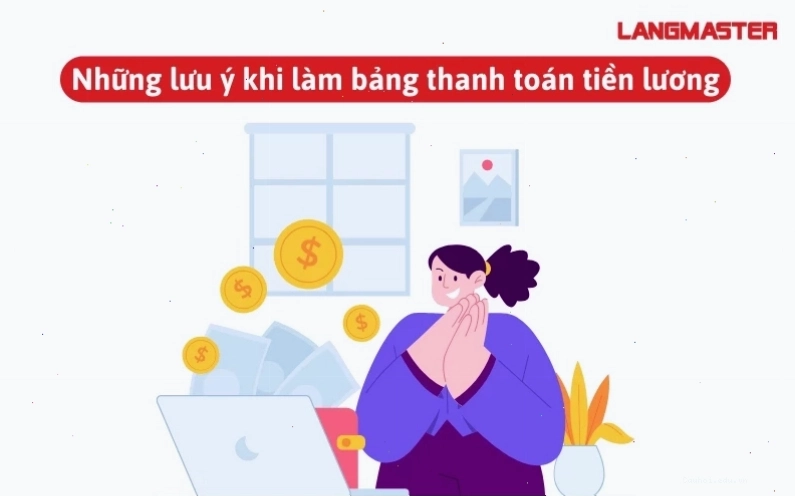 Những lưu ý khi làm bảng thanh toán tiền lương