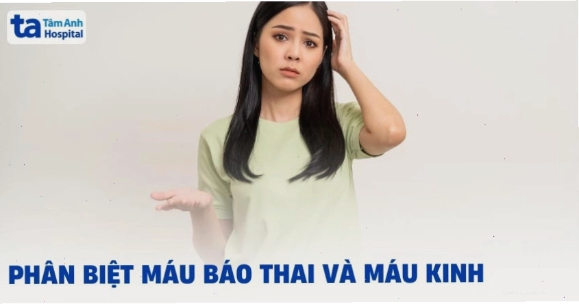 Phân biệt máu báo thai và máu kinh