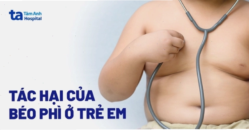 Tác hại của béo phì ở trẻ em cực kỳ nguy hiểm cha mẹ nên biết