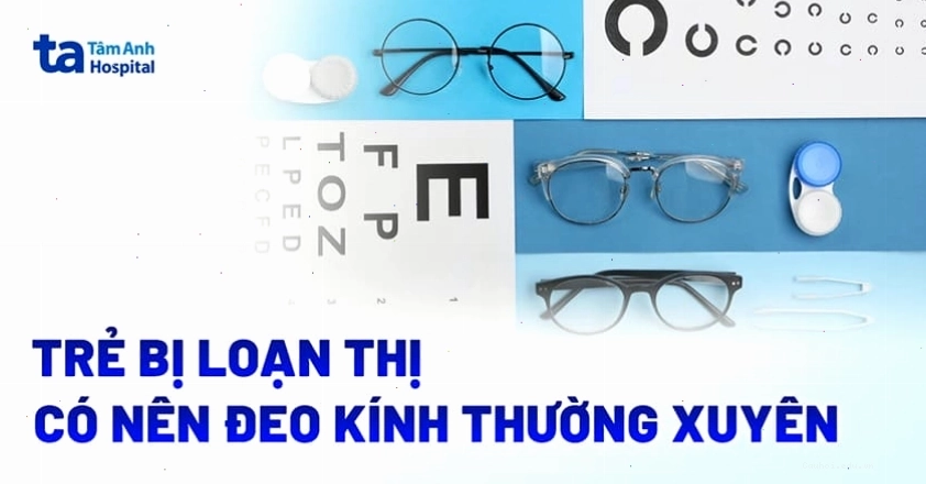 Trẻ bị loạn thị có nên đeo kính thường xuyên không