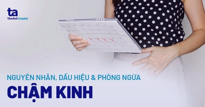 Trễ kinh (chậm kinh)