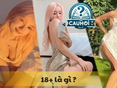 18+ là gì? Giải mã bí ẩn con số này theo góc nhìn đa chiều