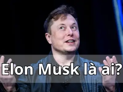Elon Musk là ai? Bí ẩn đằng sau thành công của vị CEO lập dị nhất thế giới