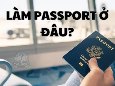 Làm Passport ở đâu để tránh phiền toái?