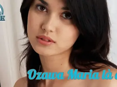 Ozawa Maria là ai? Tiểu sử và sự nghiệp của ozawa maria