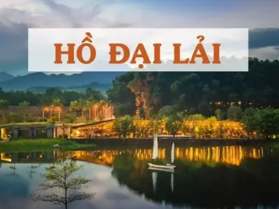 Đại Lải ở đâu? - Giải đáp mọi thắc mắc cho bạn