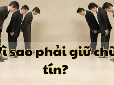 Vì sao phải giữ chữ tín? Giá trị vô giá trong cuộc sống