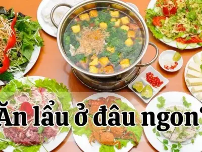 Ăn lẩu ở đâu ngon? Top những địa điểm ăn lẩu ngon nhất