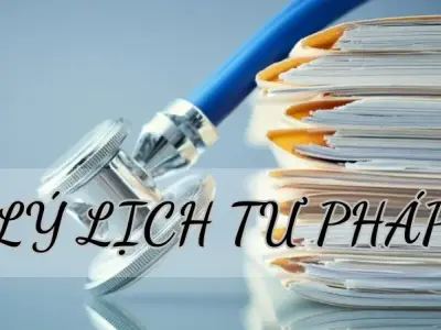 Xin cấp Phiếu lý lịch tư pháp ở đâu? Hướng dẫn chi tiết từ A đến Z