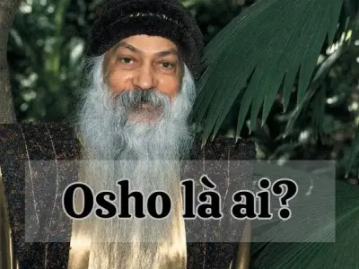 Osho là ai? Cuộc đời phi thường và những triết lý vượt thời gian
