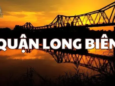 Quận Long Biên ở đâu? Khám phá địa điểm sôi động nhất Hà Nội