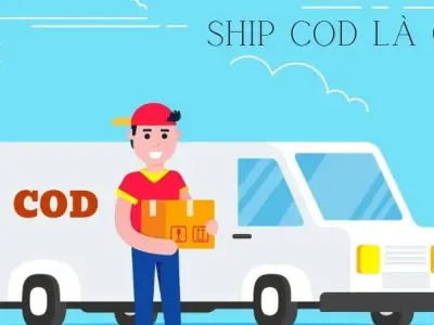 Bí quyết ship COD hiệu quả - Tăng doanh thu, giảm thiểu rủi ro