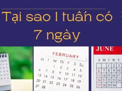 Tại sao chúng ta tuân thủ một tuần 7 ngày trong đời sống hàng ngày?